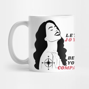 LET JOY BE YOUR COMPASS Mug